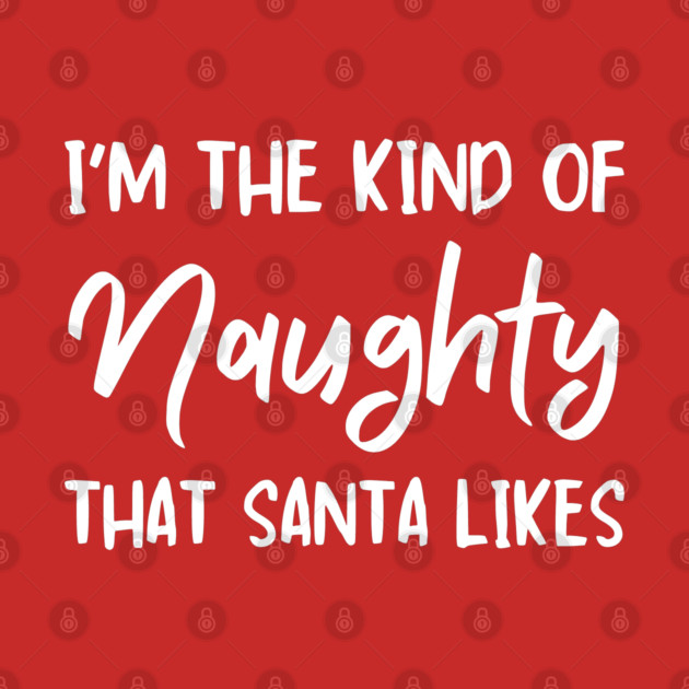 Naughty Christmas Humor Quote for Holiday Fun by Creatifly Graphic Tees