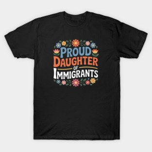 Proud Daughter Of Immigrants T-Shirt