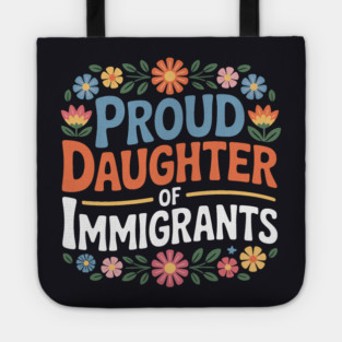 Proud Daughter Of Immigrants Tote