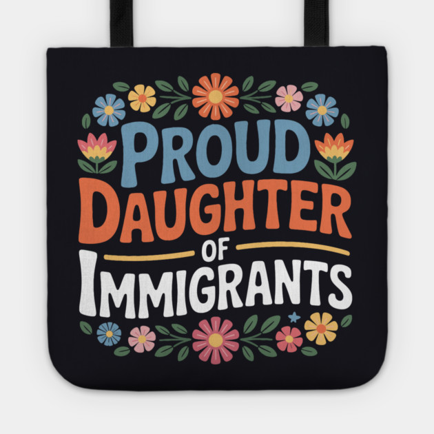 Proud Daughter Of Immigrants Tote by Charles's Store 8