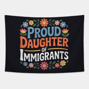 Proud Daughter Of Immigrants Tapestry