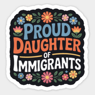 Proud Daughter Of Immigrants Magnet