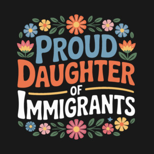 Proud Daughter Of Immigrants T-Shirt