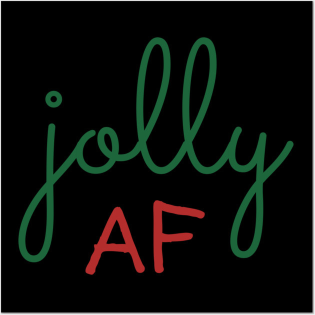 Jolly AF Wall Art by Litehouse Tees