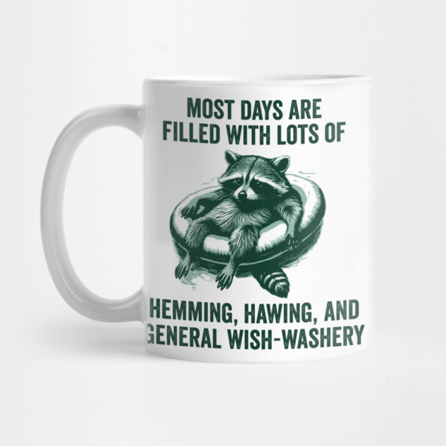 Life Is Mostly Hemming, Hawing, and General Wish-Washery Indecision by Luxinda