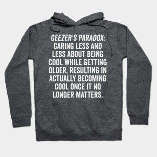 Geezer's Paradox: Why old people are cool Hoodie