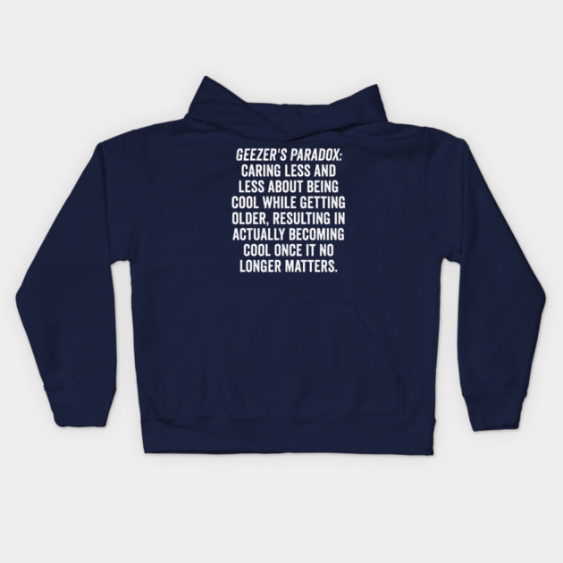 Geezer's Paradox: Why old people are cool Kids Hoodie by Luxinda