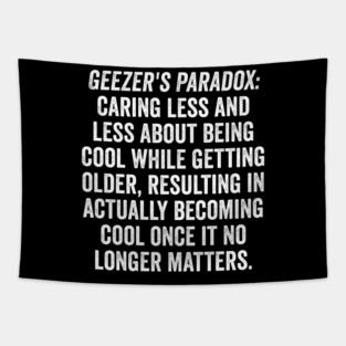 Geezer's Paradox: Why old people are cool Tapestry