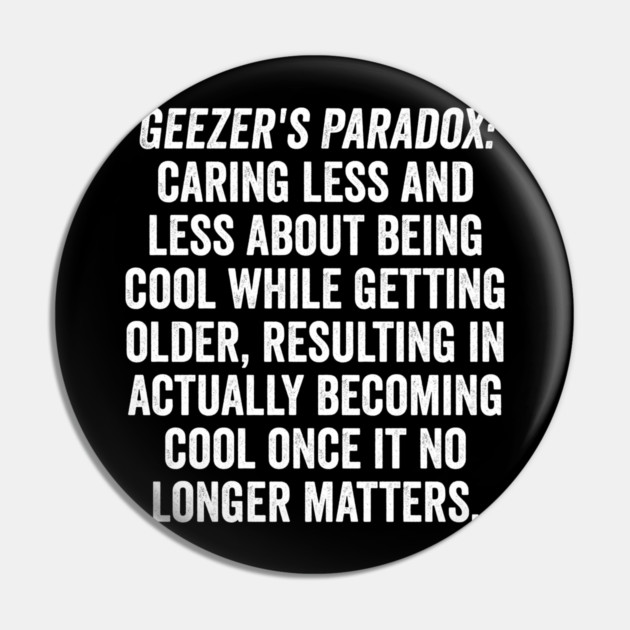 Geezer's Paradox: Why old people are cool Pin by Luxinda