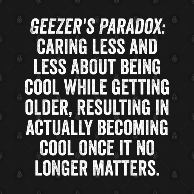 Geezer's Paradox: Why old people are cool by Luxinda