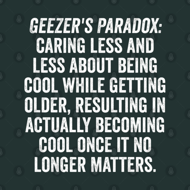 Geezer's Paradox: Why old people are cool by Luxinda