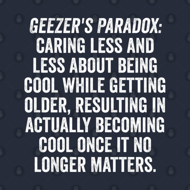 Geezer's Paradox: Why old people are cool by Luxinda