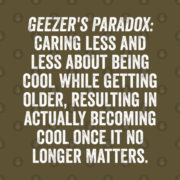 Geezer's Paradox: Why old people are cool by Luxinda