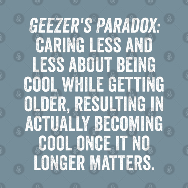 Geezer's Paradox: Why old people are cool by Luxinda