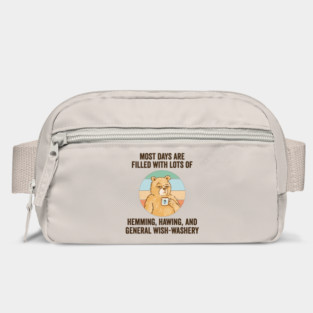 Life Is Mostly Hemming, Hawing, and General Wish-Washery. Idecision humor Bag