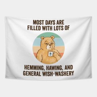 Life Is Mostly Hemming, Hawing, and General Wish-Washery. Idecision humor Tapestry