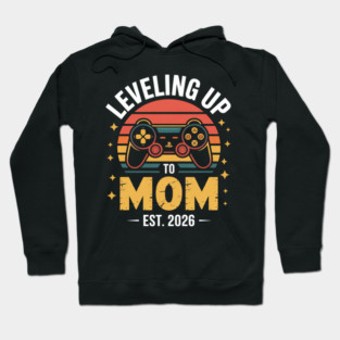 Leveling Up to Mom Est. 2026 Gamer Mom Hoodie