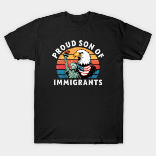 Proud Son Of Immigrants T-Shirt
