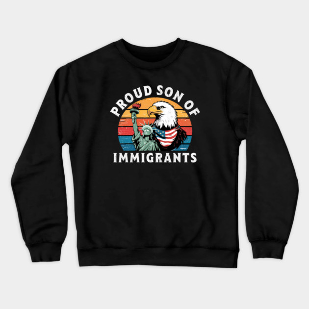 Proud Son Of Immigrants Crewneck Sweatshirt by Charles's Store 8