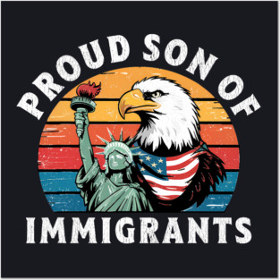 Proud Son Of Immigrants Posters and Art
