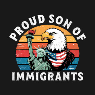 Proud Son Of Immigrants T-Shirt