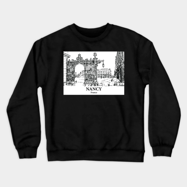 Nancy - France Crewneck Sweatshirt by Lakeric
