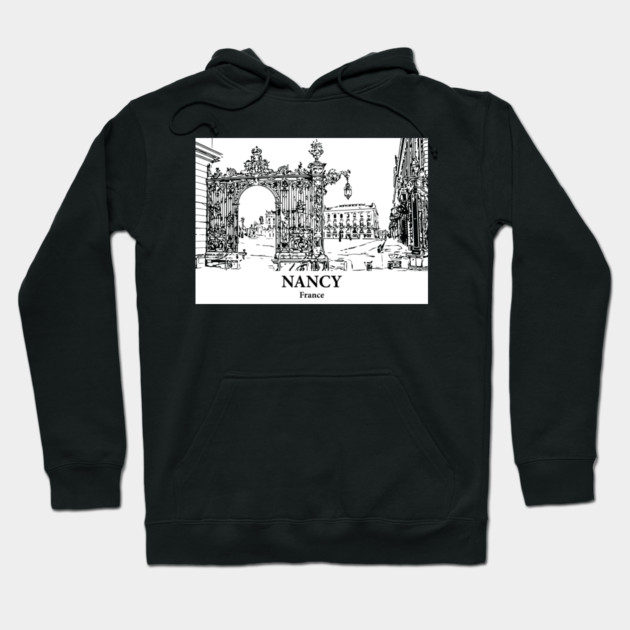 Nancy - France Hoodie by Lakeric
