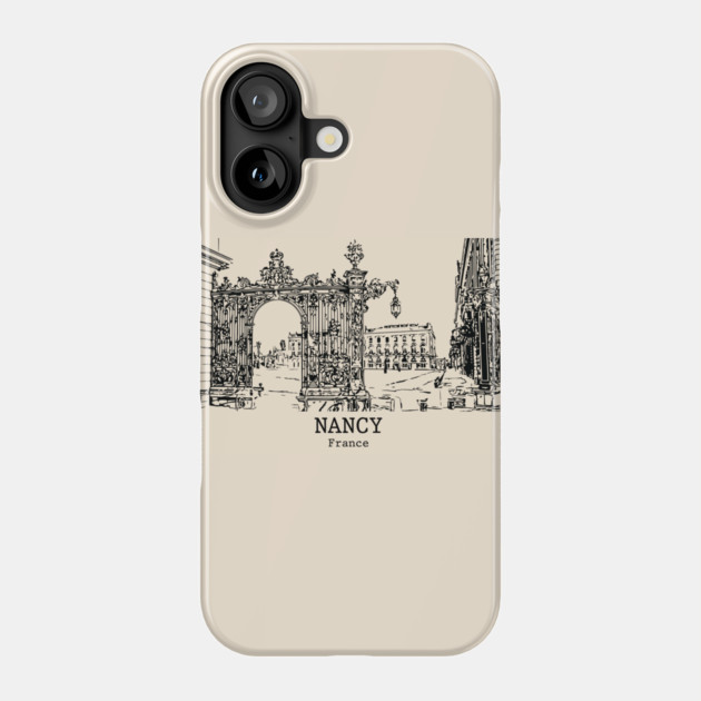 Nancy - France Phone Case by Lakeric
