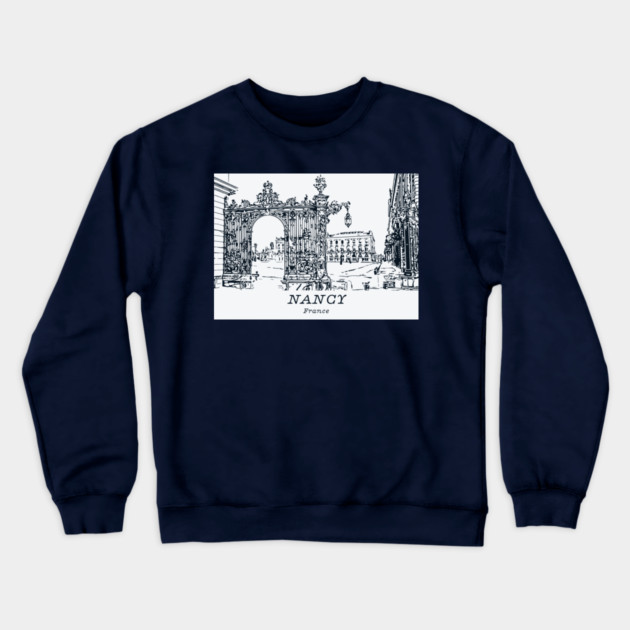 Nancy - France Crewneck Sweatshirt by Lakeric