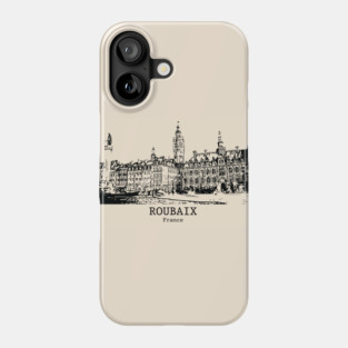 Roubaix - France Phone Case