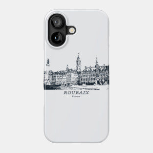 Roubaix - France Phone Case