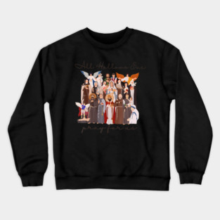 Halloween Catholic Saints Jesus All Hallows Eve Pray For Us Crewneck Sweatshirt