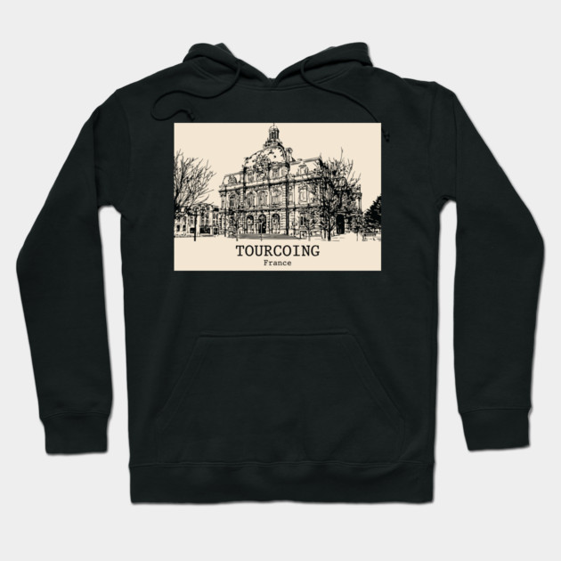 Tourcoing - France Hoodie by Lakeric
