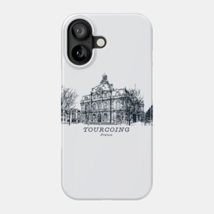 Tourcoing - France Phone Case