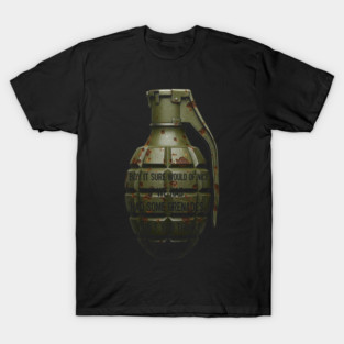 Sure would be nice if we had some grenades. T-Shirt