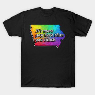 IOWA RAINBOW MAP: It's more gay here than you think. LGBTQIA+ Inclusivity T-Shirt