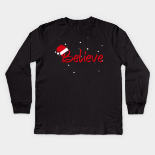 Believe Christmas Santa Hat Snowy Holiday Lettering Kids Long Sleeve T-Shirt