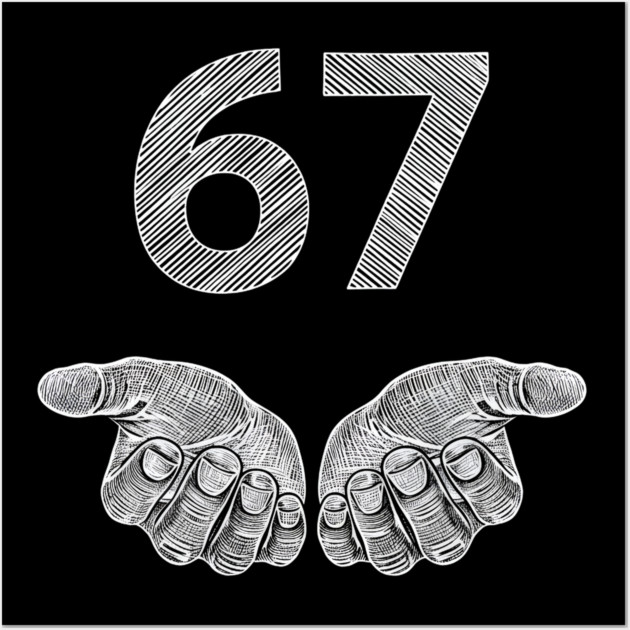 Funny Six Seven 6 7 Meme Gen Alpha Slang 6 7 Hands Wall Art by ArtistTee ⭐⭐⭐⭐⭐