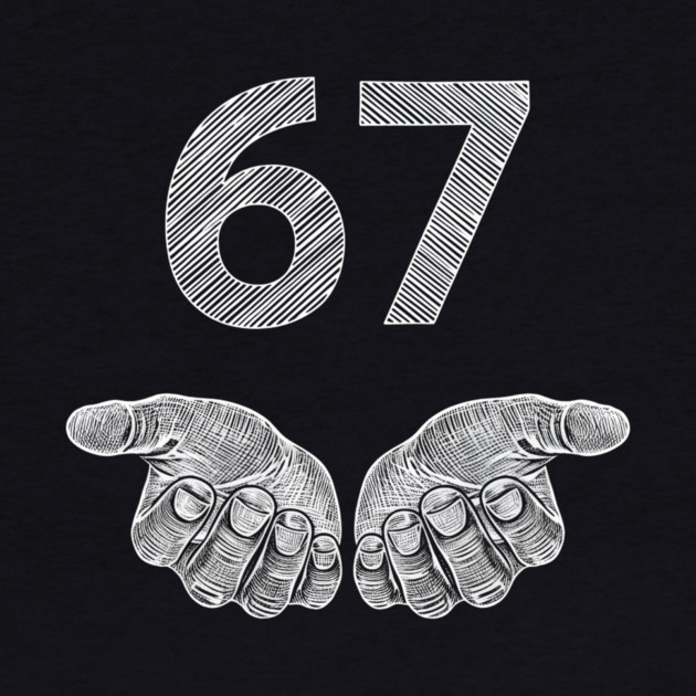 Funny Six Seven 6 7 Meme Gen Alpha Slang 6 7 Hands by ArtistTee ⭐⭐⭐⭐⭐
