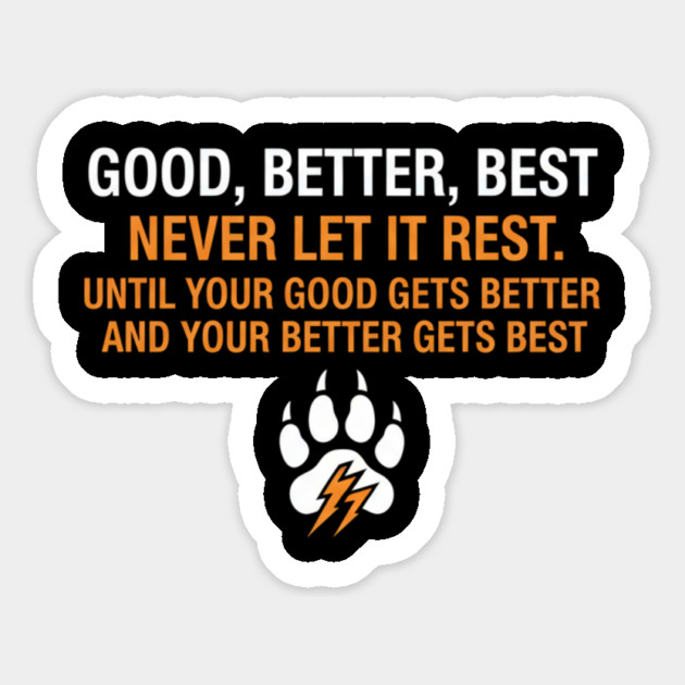 Good Better Best Never let it Rest Quote for Men Women Magnet by ArtistTee ⭐⭐⭐⭐⭐