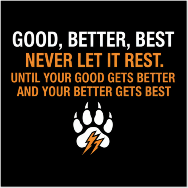 Good Better Best Never let it Rest Quote for Men Women Wall Art by ArtistTee ⭐⭐⭐⭐⭐