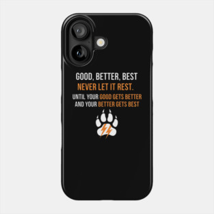 Good Better Best Never let it Rest Phone Case