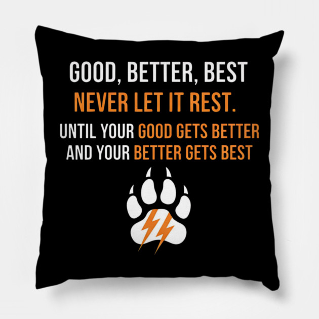 Good Better Best Never let it Rest Pillow by ArtistTee ⭐⭐⭐⭐⭐