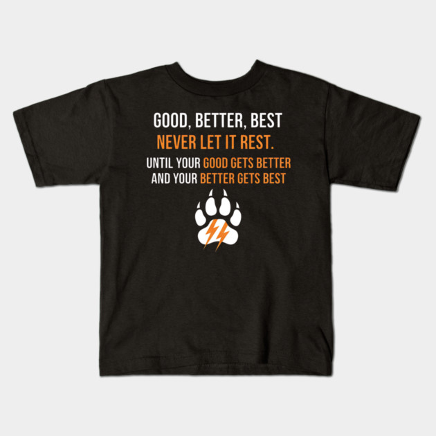 Good Better Best Never let it Rest Kids T-Shirt by ArtistTee ⭐⭐⭐⭐⭐