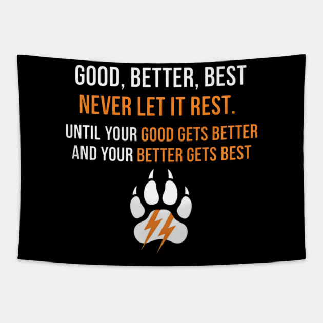 Good Better Best Never let it Rest Tapestry by ArtistTee ⭐⭐⭐⭐⭐