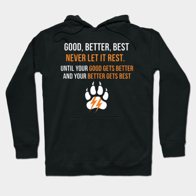 Good Better Best Never let it Rest Hoodie by ArtistTee ⭐⭐⭐⭐⭐