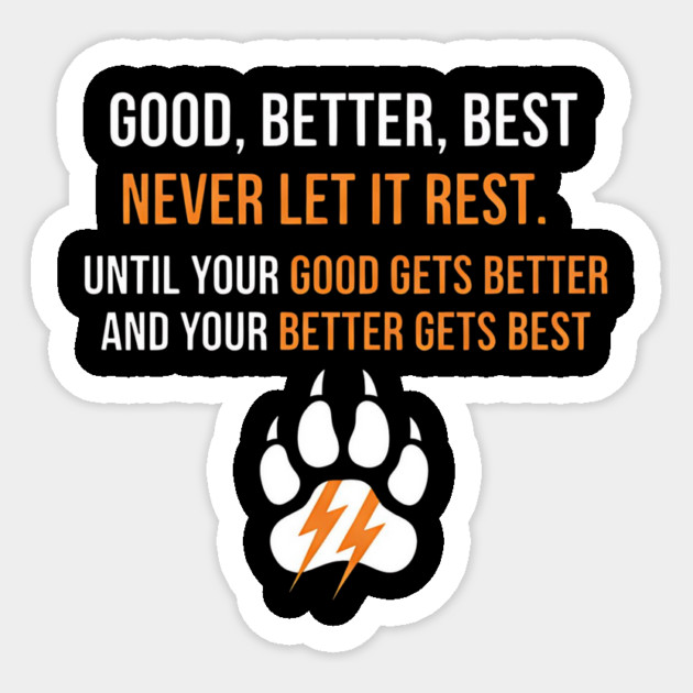 Good Better Best Never let it Rest Sticker by ArtistTee ⭐⭐⭐⭐⭐