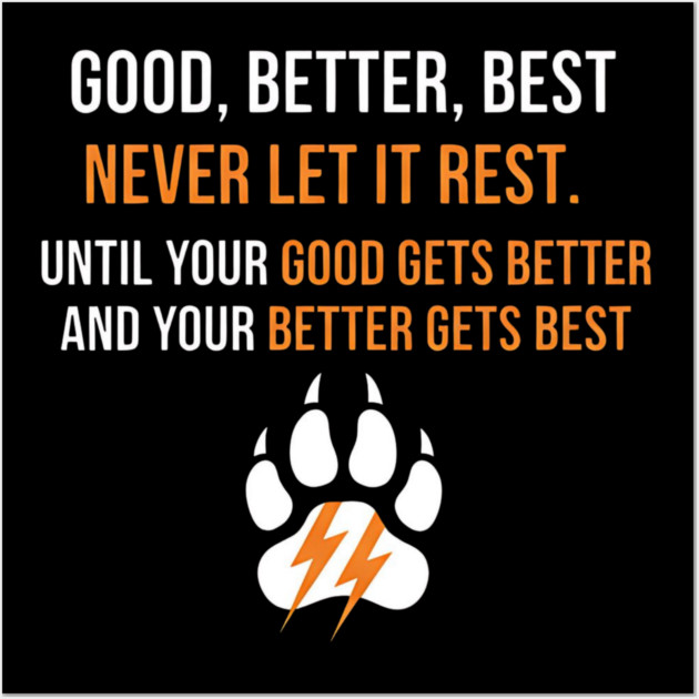 Good Better Best Never let it Rest Wall Art by ArtistTee ⭐⭐⭐⭐⭐