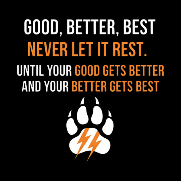 Good Better Best Never let it Rest by ArtistTee ⭐⭐⭐⭐⭐