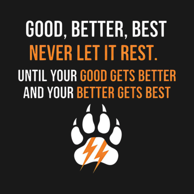Good Better Best Never let it Rest by ArtistTee ⭐⭐⭐⭐⭐